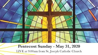 Pentecost Sunday Mass - May 31, 2020