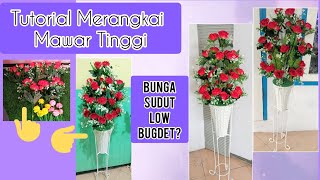 Tutorial Merangkai Bunga Sudut Ruang Tamu | DIY Bunga Mawar Tinggi