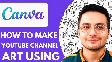 How to Make Youtube Channel Art Using Canva - 2025 (Quick and Simple)