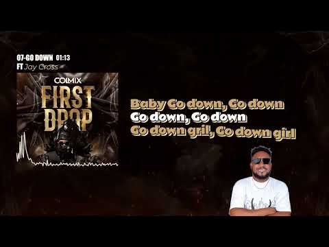 Go Down - Colmix Ft Jay Cross