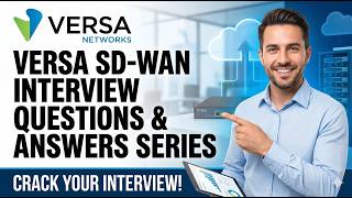 25. Versa sd wan interview questions and answers series.