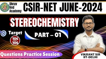 QUESTIONS PRACTICE SESSION | STEREOCHEMISTRY (PART-01) | CSIR-NET JUNE 2024 | BY VIKRANT SIR