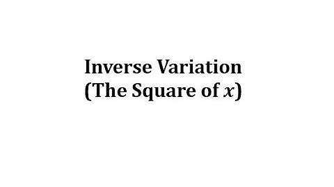 Inverse Variation: Square of x