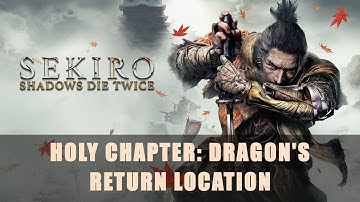 Sekiro: Shadows Die Twice | Holy Chapter: Dragon