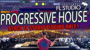 How To Make Progressive House Music Using Only Stock Plugins [FL Studio] + FLP
