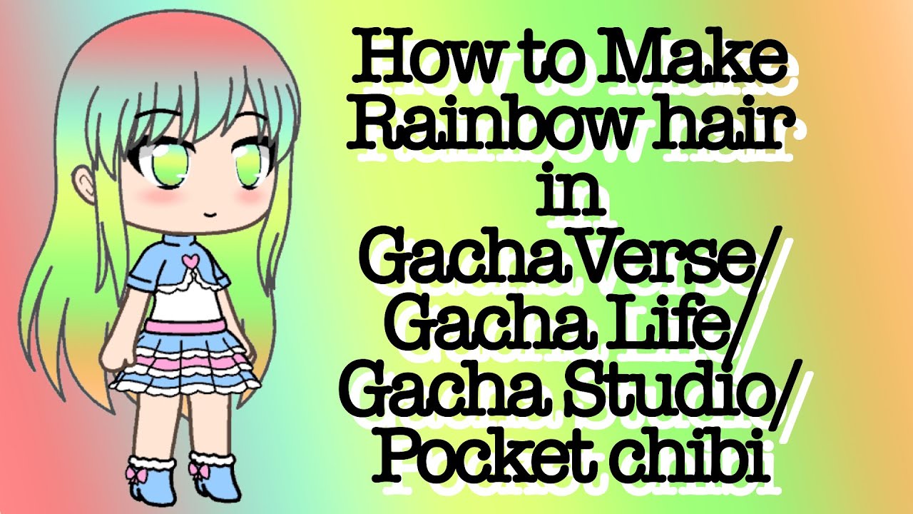 How To Make Rainbow Hair In Gachaverse Gacha Life Gacha Studio Pocket Chibi Youtube