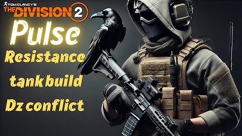 the division 2 pulse resistance build with Lexington assault rifle with 2.2m armor for pvp conflict