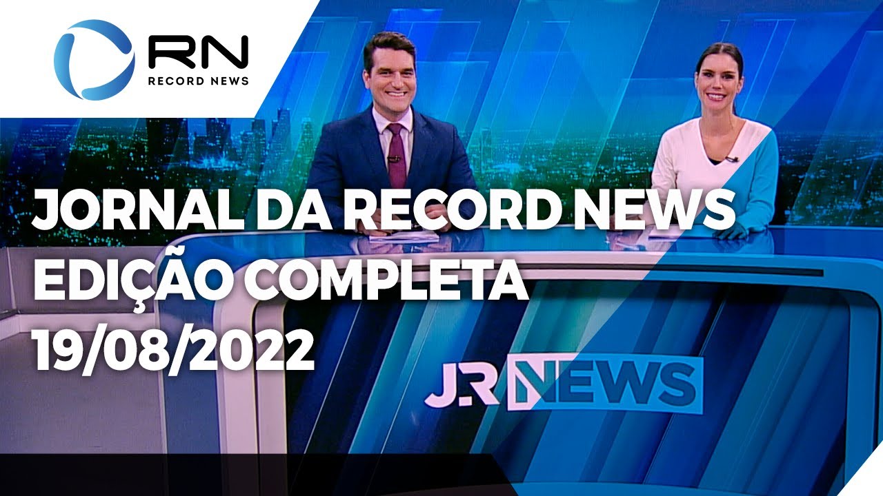 Jornal da Record News – 19/08/2022