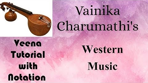 #25 Veena Tutorial & Swaram for Western Music | Vainika Charumathi