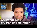 What the Hell Happened This Week? - Week Of 10/26/2020 | The Daily Social Distancing Show