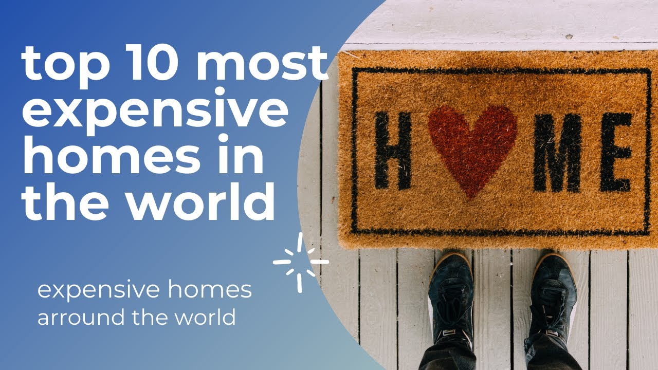 Top 10 most expensive homes in the world - YouTube
