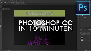 Adobe PHOTOSHOP CC Einstieg in nur 10 MINUTEN - Tutorial Deutsch
