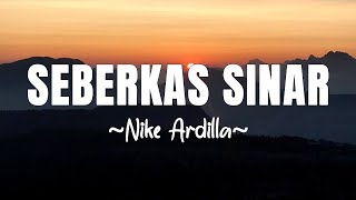 Download Lagu Nike Ardilla - Seberkas Sinar (Lagu Lyrics) MP3 Download Lagu Nike Ardilla - Seberkas Sinar (Lagu Lyrics) MP3