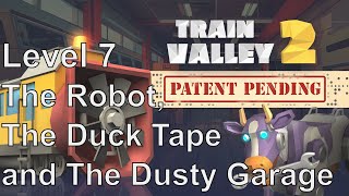 Train Valley 2 (PC) | DLC: Patent Pending: Level 7 - The Robot, The Duct Tape and The Dusty Garage