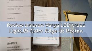 Review amaran Verge LED Video Light,Bi-Color Edge-lit Rectangular Panel,26W Soft Adjustable CCT,APP screenshot 5