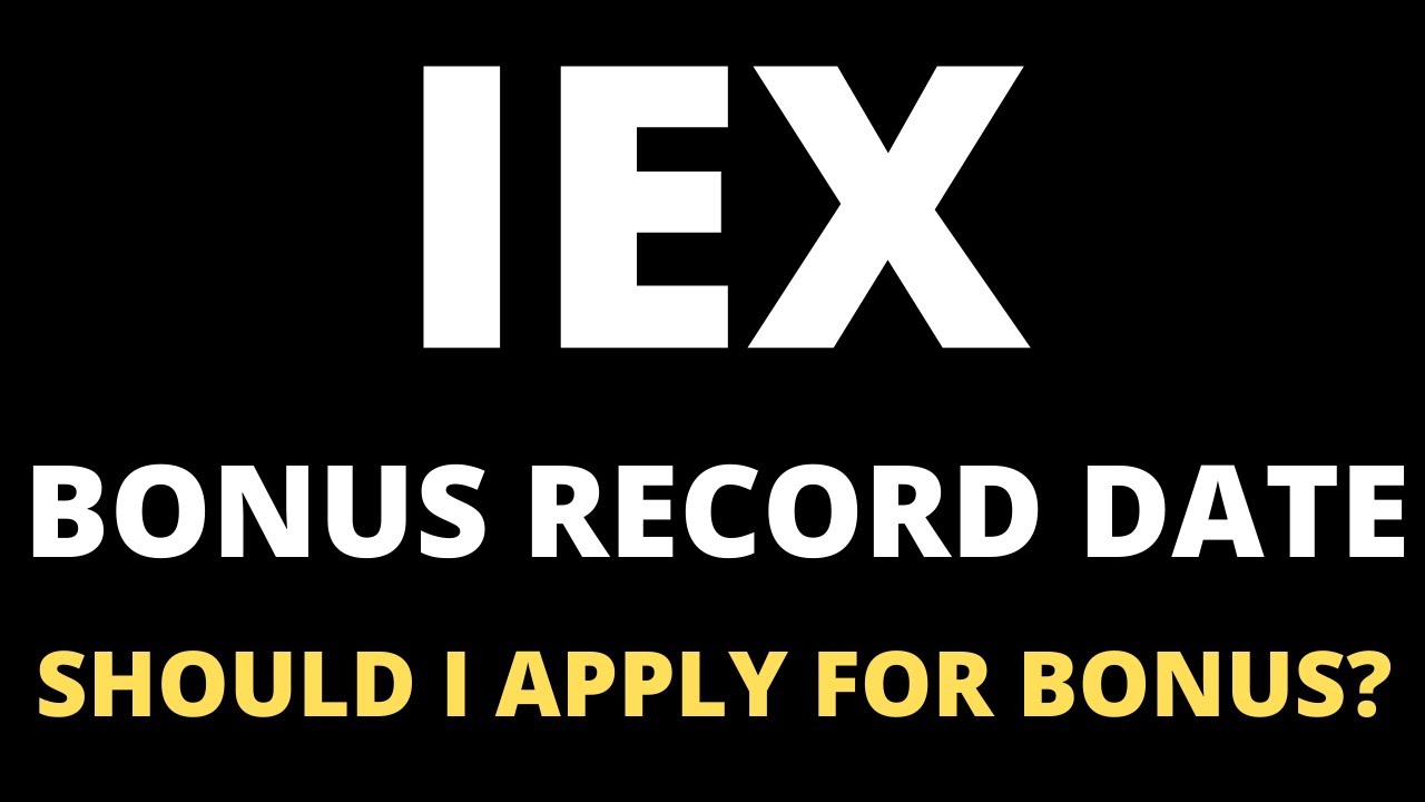 IEX SHARE BONUS RECORD DATE, IEX SHARE NEWS, IEX BONUS DATE, IEX BONUS NEWS