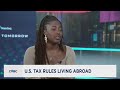 Living abroad doesn't end your U.S. tax obligations