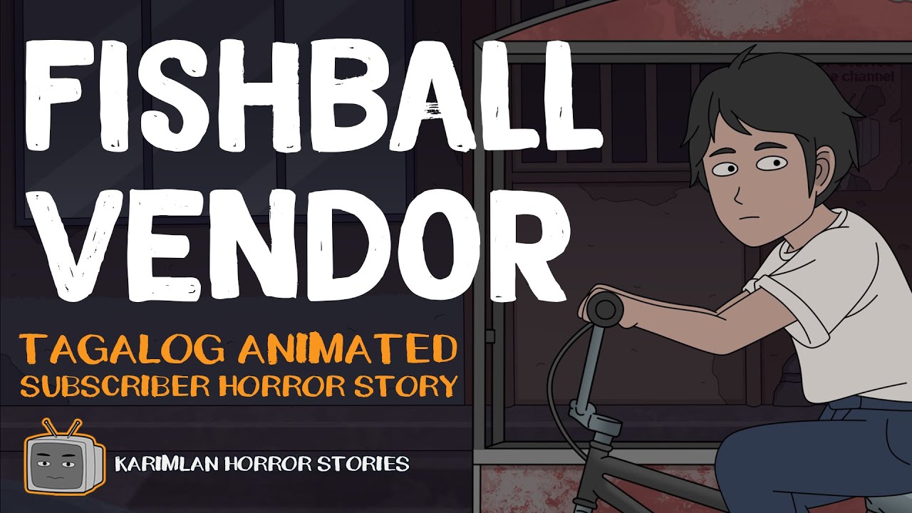 FISHBALL VENDOR (Karimlan Animated Horror Stories) True Story Tagalog ...