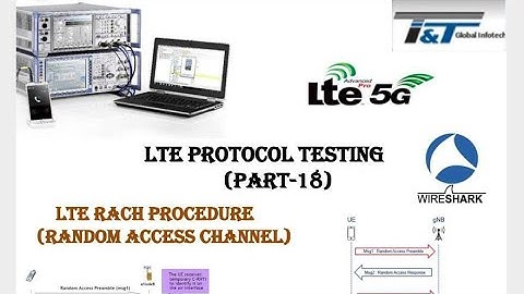 LTE RACH Procedure/LTE Random Access Channel/LTE Telecom Protocol Testing/eNodeB Testing