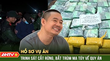 Cuộc vây bắt kẻ sát nhân tái xuất thành trùm ma tuý xuyên biên giới | Hồ sơ vụ án | ANTV