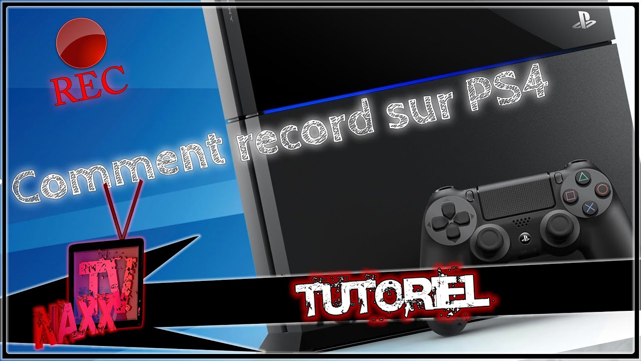 [Tuto] Filmer / record / enregistrer sur PS4 [Sans Matériel !!] - YouTube