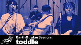 toddle EarthQuaker Sessions- "Illuminate" & "Vacantly"