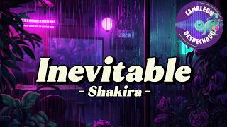 Shakira - Inevitable (Letra/Lyrics)