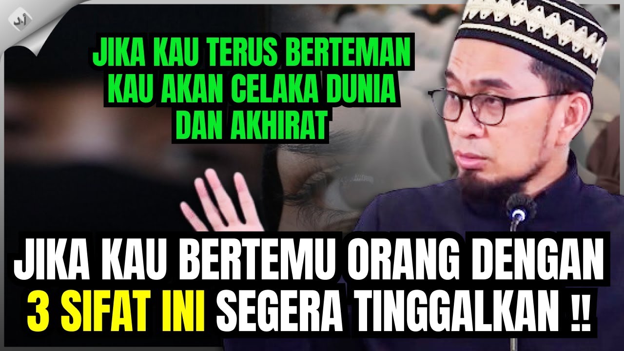 3 Ciri Teman Yang Munafik, Dia Pasti Mencelakaimu Hidupmu - Ustadz Adi Hidayat