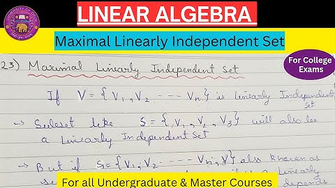 Lec-23 | Maximal Linearly Independent Set | Linear Algebra