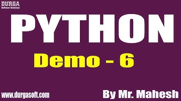 PYTHON tutorial || Demo - 6 || by Mr. Mahesh on 13-12-2019