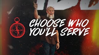 James Wk 11: Choose Who You'll Serve