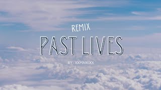 Past Lives (REMIX, Melodic dubstep)