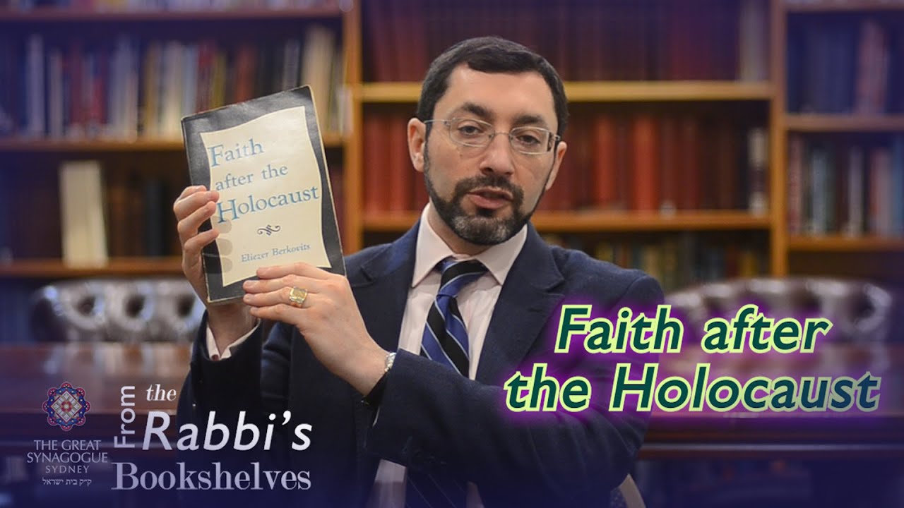 From the Rabbi's Bookshelves 44 - Faith after the Holocaust