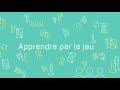 Dcouvrir la plateforme apprendre par le jeu