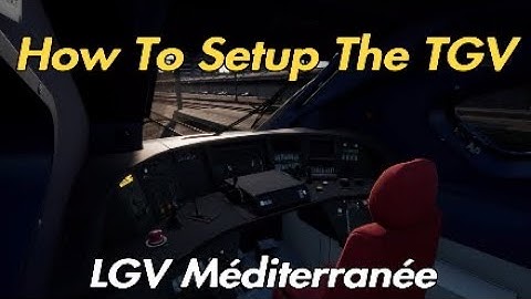 How To Setup The TGV|Tutorial|LGV Méditerranée|Train Sim World 2