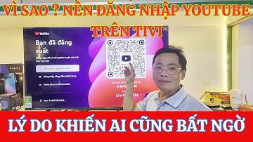 Đăng Nhập YouTube Trên Tivi | Bí Quyết Để Xem Mượt Hơn, Tiện Lợi Hơn