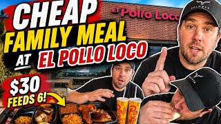 Cheap Family Meal at El Pollo Loco!!! 🔥🔥🔥