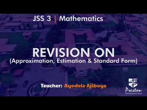 Revision on (Approximation, Estimation and Standard Form) - JSS3 Maths