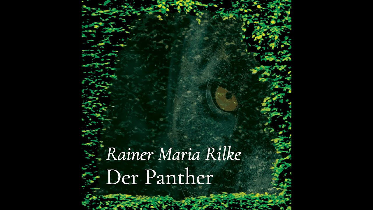 «Der Panther» (Rainer Maria Rilke) von Tom von Arx YouTube