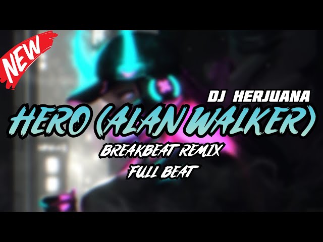 DJ HERO ALAN WALKER BREAKBEAT REMIX FULL BEAT TERBARU 2024 class=