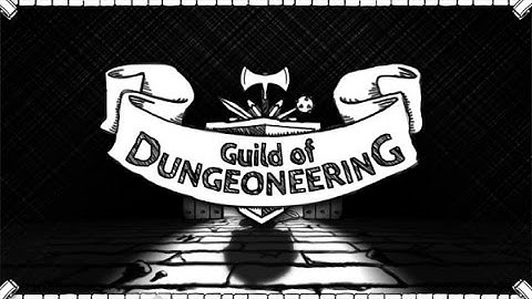 Guild of Dungeoneering - Part 1: Founding