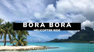 Bora Bora Travel Vlog | Helicopter View