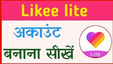 Likee lite App me Account kaise banaye | How to create likee lite account | like lite App id?