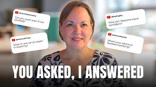 Answers to your questions about business, marketing, and finding the confidence to start.