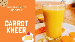 Carrot Kheer Summer Drink 3 Ingredients Only Easy To Make Lavs Kitchen