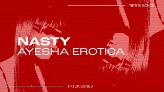Ayesha Erotica - &quot;Nasty&quot; | damn sorry i blew you off i was doing lunch with microsoft | TikTok