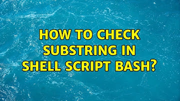 How to check substring in shell script bash? (2 Solutions!!)