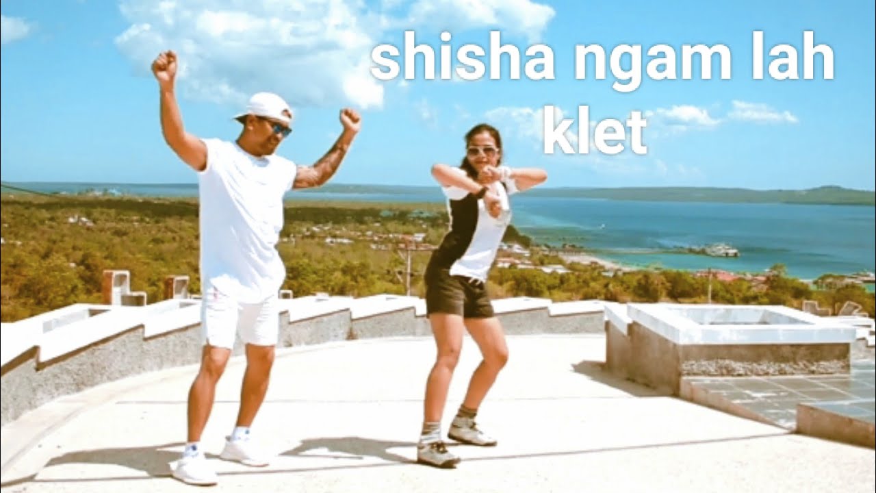 Shisha ngam lah klet khasi song official video mix