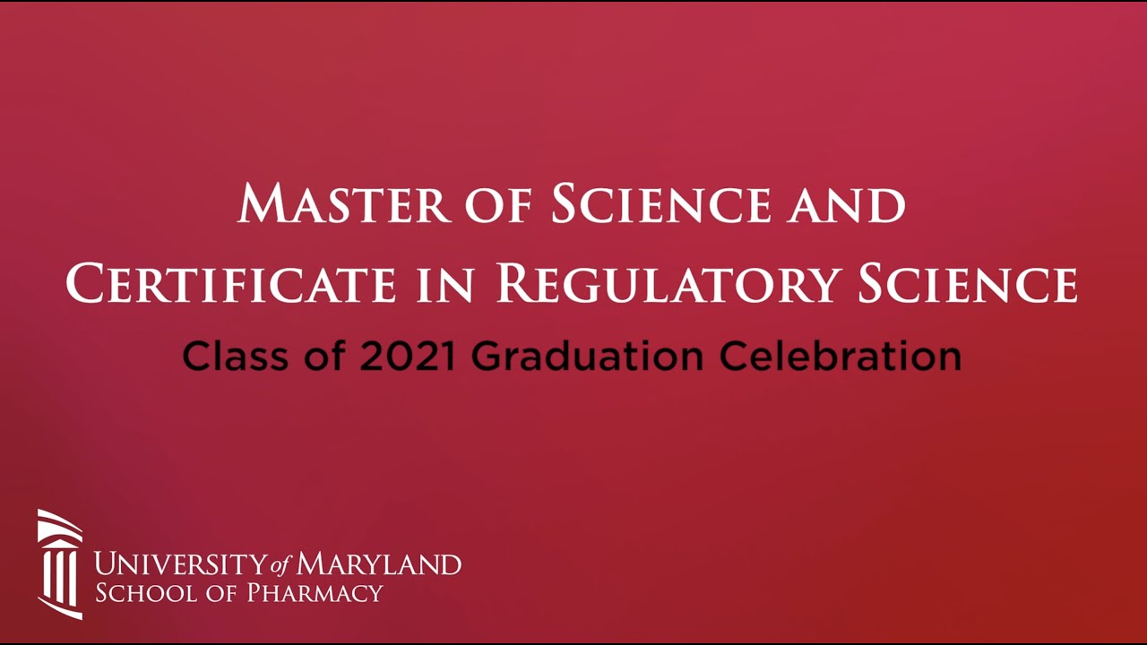 MS in Regulatory Science Class of 2021 Virtual Graduation - YouTube