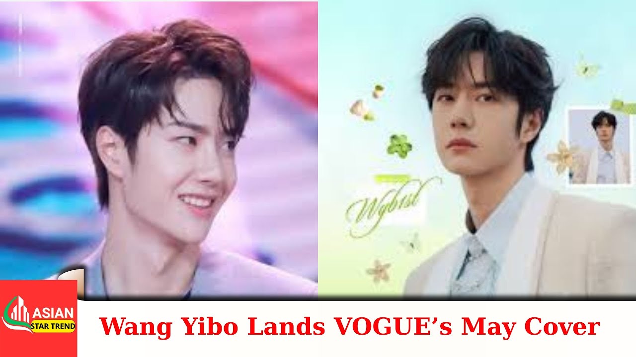 Wang Yibo Lands VOGUE’s May Cover—And Sends Shockwaves Through the Industry